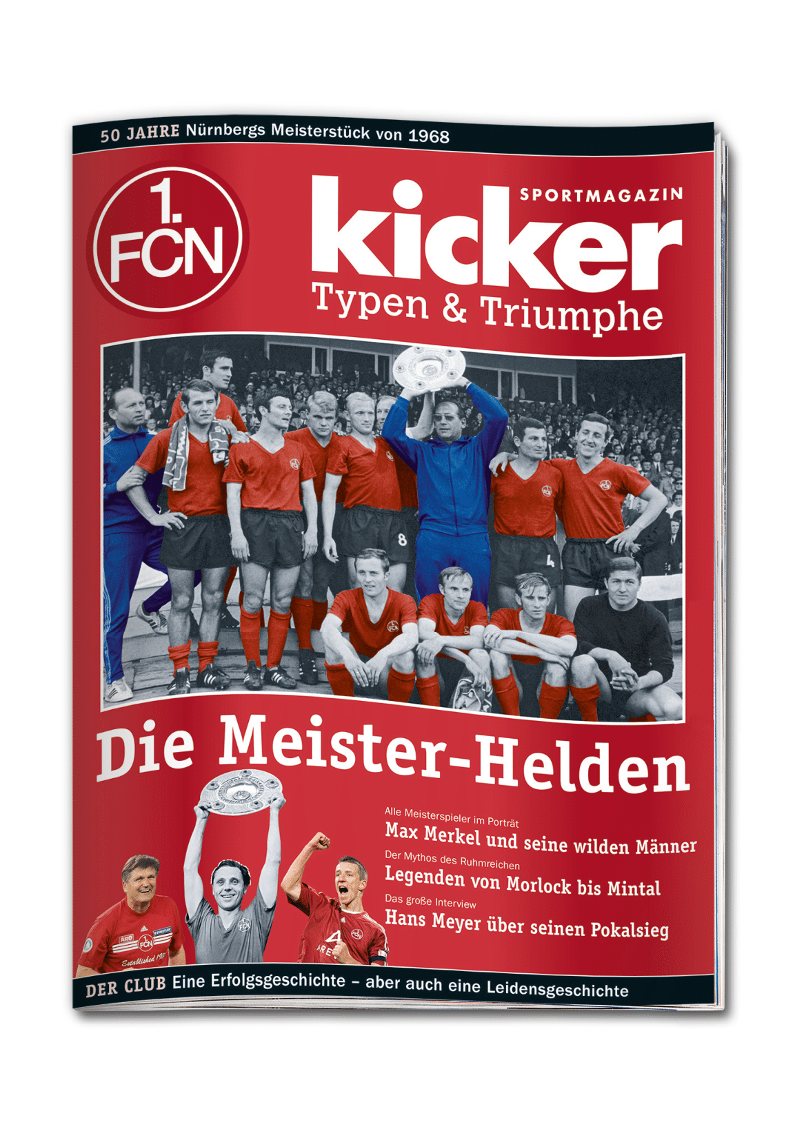kicker Typen & Triumphe 1. FC Nürnberg "Die Meister-Helden"